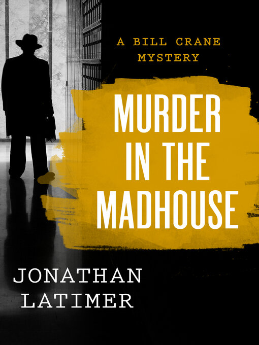 Title details for Murder in the Madhouse by Jonathan Latimer - Available